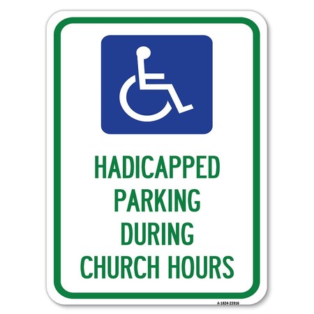 Signmission Handicapped Parking During Church Hours With Graphic Rust Proof Parking, A-1824-23916 A-1824-23916